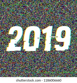 2019 glitch text. New Year concept. Anaglyph 3D effect. Technological retro background. Vector illustration. Creative web template. Flyer, poster layout. Computer program, TV channel screen