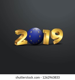 2019 Golden Typography with European Union Flag. Happy New Year Lettering