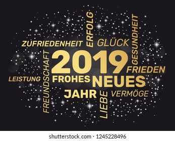 2019 Greeting Card - Happy New Year
Frohes Neues Jahr means Happy New Year
German words mean « success, happiness, luck, health, friendship, achievement, fortune, 