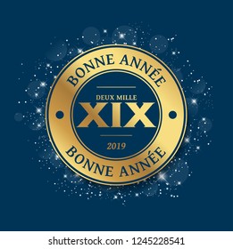 2019 Greeting Card - Happy New Year
Bonne Année means Happy New Year
Deux Mille XIX means Two Thousand nineteen