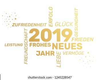 2019 Greeting Card - Happy New Year
Frohes Neues Jahr means Happy New Year
German words mean « success, happiness, luck, health, friendship, achievement, fortune, 