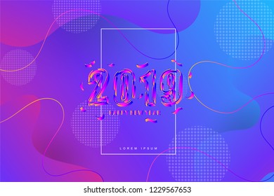2019, Happy new year. 3D look of 2019 new year background celebration. Fluid shape background. Trendy and modern background color.