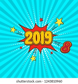 2019 happy new year comic text speech bubble. Colored pop art style sound effect. Comics book poster. Colored funny vintage cloud font. Vector illustration