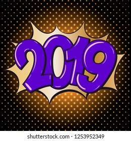 2019 happy new year. Comic text. Pop Art vintage vector illustration
