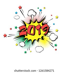 2019 happy new year. Comic text on speech bubbles background. Colored pop art style. Sound effect. Pattern for banner, vintage comics, poster. Vector illustration
