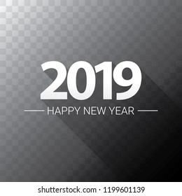 2019 Happy new year creative design background or greeting card. 2019 new year numbers on transparent background