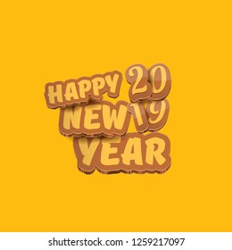 2019 Happy new year creative design background or greeting card with colorful numbers and greeting text. Happy new year label or icon isolated on orange background