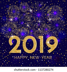 2019 Happy New Year. Gold fireworks and stars on dark blue background. New Year 2019 greeting card. Background with golden numbers, stars and fireworks. Vector illustration.