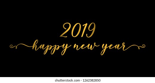 	2019 Happy New Year gold lettering on black background.