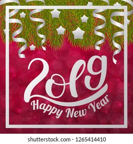 2019 Happy New Year. Handwritten lettering on blurred bokeh background with fir branches. Vector illustrations for greeting cards, invitations, posters, web banners and much more.