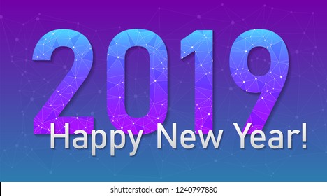2019 Happy New Year network nodes technology text. Vector holiday greeting card with 2019 number of social media network connections concept, New Year wishes text. Nodes grid digits in blue violet.