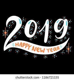 2019 Happy New Year. Poster with hand drawn lettering.Vector illustration.