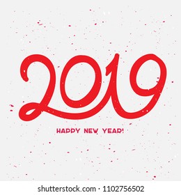 2019 Happy New Year Vector illustration with confetti. Happy New Year 2019 - hand drawn lettering for greeting card.