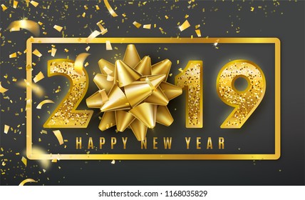 2019 Happy New Year vector background with golden gift bow, confetti, shiny glitter gold numbers and border. Christmas celebrate design. Festive premium concept template for holiday.