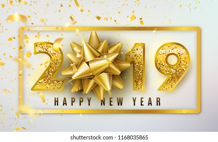 2019 Happy New Year Vector Background With Golden Gift Bow, Confetti, Shiny Glitter Gold Numbers And Border. Christmas Celebrate Design. Festive Premium Concept Template For Holiday.