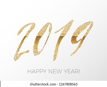 2019 Happy New Year Vector Background. Hand Drawn Golden 2019 Text Banner. Holiday New Year Greeting Card Design Template.