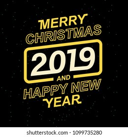 2019 Merry Christmas and Happy New Year for your seasonal leaflets and greeting cards or Christmas themed invitations. Vector illustration of EPS 10