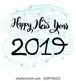 2019 Number for designing new year and merry christmas card, poster, banner, organizer. Hand drawn calligraphy, vector lettering "Happy New year". 
