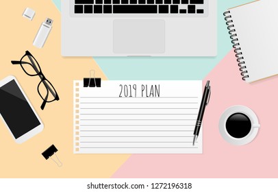 2019 PLAN text on white note paper with pencil, coffee cup, laptop, smart phone and paper clip on pastel background. Vector illustration