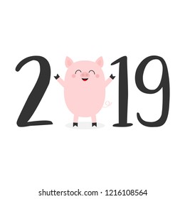 2019 text. Cute baby pig. Pink piggy piglet. Happy New Year Chinise symbol. Cartoon funny kawaii smiling character. Flat design. White background. Isolated. Vector illustration