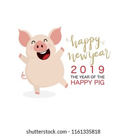 2019 year of  the happy pig greeting card. Piggy cartoon character. Calligraphy hand written.