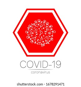 2019-nCoV bacteria isolated on white background. Coronavirus in red STOP sign vector Icon. COVID-19 bacteria corona virus disease . SARS pandemic concept symbol. Pandemic. Human health medical