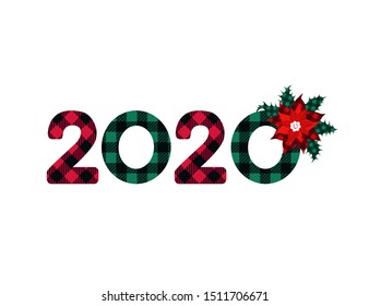 
2020. Buffalo plaid congratulatory inscription. Holiday vector Illustration with lettering  and Poinsettia flower with holly leaves.