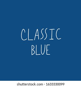 2020 color vector illustration (example). "Classic blue". pure classic blue 19-4052. Beautiful minimalistic background for website, design, brochure. Color of the year 2020 
