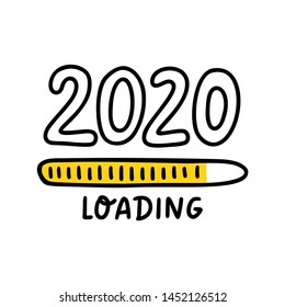 2020 new year loading. Progress bar. Concept for happy new year design. Hand drawn text lettering in simple doodle style. Template Celebration typography poster, sale banner card. Vector Illustration