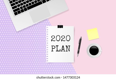 2020 PLAN text on white note paper with laptop computer, coffee cup and pen on pink and blue violet background. Vector illustration
