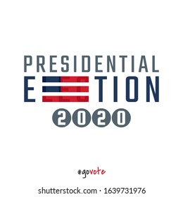 2020 Presidential Election in US. Typographic with flag of the United States. Poster, Banner, Background. Vector illustration