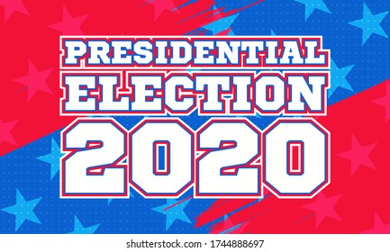 2020 United States of America Presidential Election banner. Election banner Vote 2020 with Patriotic Stars. Poster, card, banner, background design. Vector illustration eps 10.