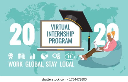 2020 Virtual Internship Program Screen, Student Remotely Working Online From Home On Laptop, Graduate Academic Traditional Cap, Icon, World Map Background. Work Global, Stay Local Quote. Vector Banner