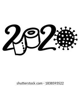 2020 word with coronavirus and toilet paper - Lettering typography poster with text for self quarantine times. Hand letter script motivation sign catch word art design. Stop covid-19, prevention.