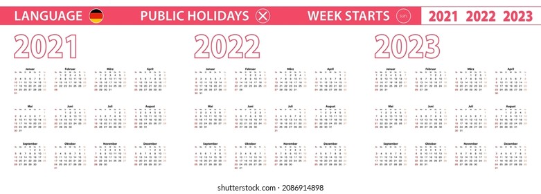 2021, 2022, 2023 year vector calendar in German language, week starts on Sunday. Vector calendar. Translation: “Months of the year and days of the week”.