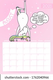 2021 August calendar with calligraphy phrase and unicorn doodle: "Even if you don't believe in some things .... Always believe in yourself." Desk calendar, planner design, week starts on sunday.