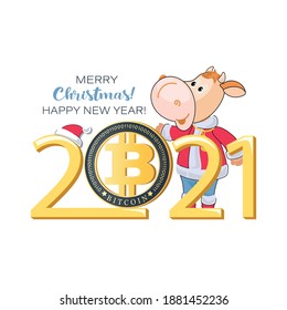 2021. BULL. Bitcoin. HAPPY NEW YEAR. MERRY CHRISTMAS. Greeting card, poster. Crypto currency coin 