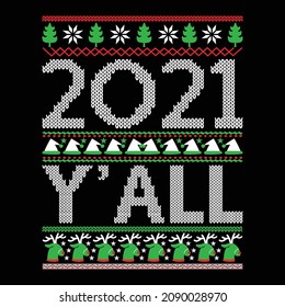 2021 Y’all - Christmas sweater and t-shirt design, vector file