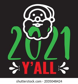 2021 Y’all - Christmas T-shirt Design, Vector Files