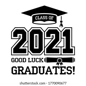 2021 Class Graduate. The Concept Of Registration Of Congratulations For School Graduates. Design For T-shirt, Flyer, Invitation, Greeting Card. Illustration, Vector