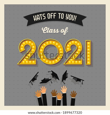 2021 graduation card or social media design with vintage light bulb sign numbers and graduates throwing mortarboard caps in the air. Hats off to you. Vector illustration.