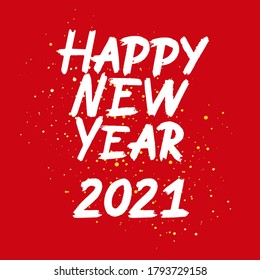 2021 Happy New Year hand drawn brush lettering with gold splash on white background. Design lettering templates for greeting cards, overlays, posters