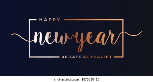 2021 HAPPY NEW YEAR,Stay safe and stay healthy text. Design template celebration typography poster, banner or greeting card for happy new year.