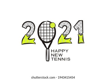 2021 Have a happy new Tennis. Sport motivating card. Logo with hand drawn numbers, tennis racket and ball. Vector illustration for sport projects, posters and banners