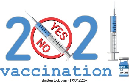 2021 as an illustration of the vaccination campaign. Good or bad. Concept of vaccination against Covid or coronavirus in 2021. EPS10
