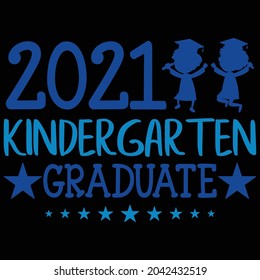 2021 Kindergarten Graduate School T Shirt Desing