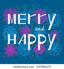 2021 Marry and Happy card in flat style with snowflakes. Celebration greeting poster, banner for congratulation Christmas and New Year. Hand drawn vector illustration