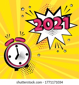 2021 New Year Comic Speech Bubble With Alarm Clock On Yellow Background. Comic Sound Effects In Pop Art Style. Holiday Banner. Vector Illustration