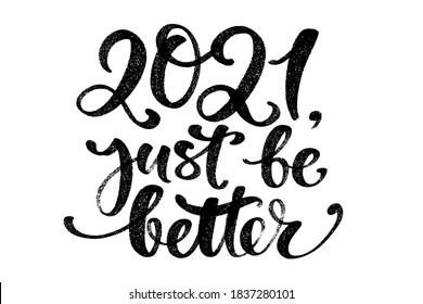 2021 please be better. Funny new year greeting card design. Vector hand lettering print with black letters and numbers.