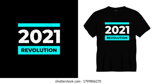 2021 revolution typography t-shirt design. Ready to print for apparel, poster, illustration. Modern, simple, lettering t shirt vector

